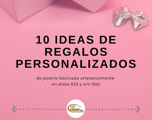 PARA INSPIRARTE » 10 ideas de regalos personalizados  - Joyerías Glow ing